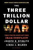 The Three Trillion Dollar War: The True Cost of the Iraq Conflict (Hardcover) by Joseph E. Stiglitz and Linda J. Bilmes