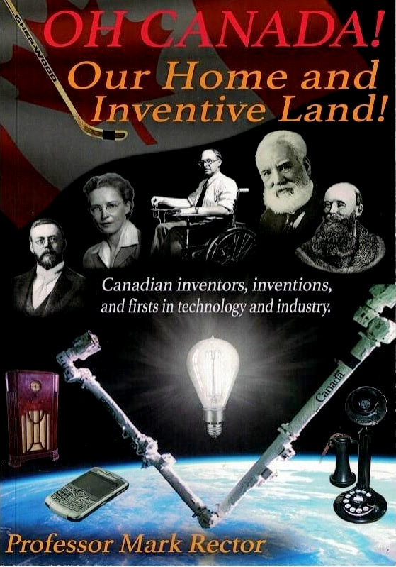 Professor Mark Rector, Author of OH CANADA! Our Home and Inventive Land! 190515-speaker-book-oh-canada_orig.jpg Google image from https://www.oakvillehistory.org/speakers-nights-2019.html