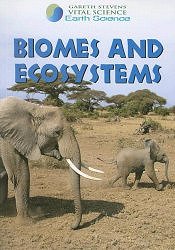 Biomes and Ecosystems (Gareth Stevens Vital Science: Earth Science) by Barbara J. Davis