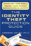 The Identity Theft Protection Guide: *Safeguard Your Family *Protect Your Privacy *Recover a Stolen Identity by Amanda Welsh