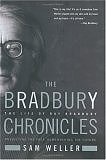 The Bradbury Chronicles: The Life of Ray Bradbury (Hardcover) by Sam Weller