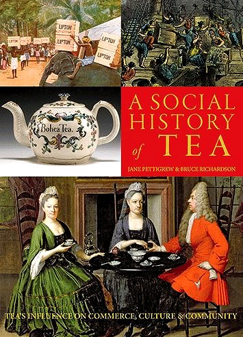 A Social History of Tea: Tea's Influence on Commerce, Culture and Community