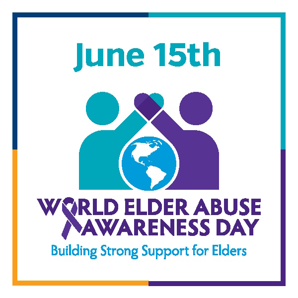 World Elder Abuse Awareness Day image from University of Southern California USC Center for Elder Justice https://eldermistreatment.usc.edu/