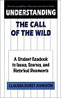 Understanding <i>The Call of the Wild</i>: A Student Casebook to Issues, Sources, and Historical Documents (The Greenwood Press 
