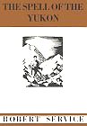 The Spell of the Yukon (Hardcover) by Robert Service. Poems include: The Land God Forgot, The Heart of the Sourdough, The Three Voices, The Parson's Son, The Law of the Yukon, <i>The Call of the Wild</i>