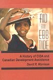 Aid and Ebb Tide: A History of CIDA and Canadian Development Assistance (Hardcover) by David R. Morrison
