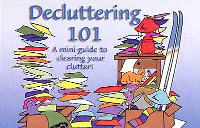 Decluttering 101 Google image from http://www.catamountcarpet.com/Graphics/decluttering_400.jpg