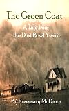 The Green Coat: A Tale from the Dust Bowl Years (Paperback) by Rosemary McDunn