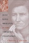 Dust Bowl Migrants in the American Imagination (Rural America) (Hardcover) 
by Charles J. Shindo