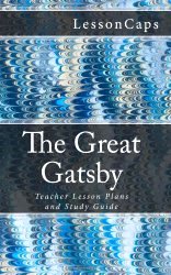 The Great Gatsby: Teacher Lesson Plans and Study Guide