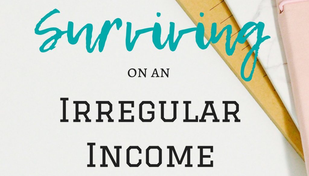 Surviving on an irregular income Surviving-on-an-irregular-income-1024x681-1024x585.jpg Google image from https://turnerproofreading.com/survive-irregular-income-new-freelancer/