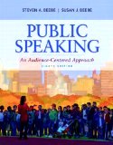 Public Speaking: An Audience-Centered Approach (8th Edition) by Steven A. Beebe and Susan J. Beebe