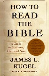 How to Read the Bible: A Guide to Scripture, Then and Now