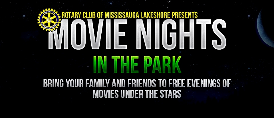 Rotary Club of Mississauga Lakeshore Presents Movie Nights in the Park image from http://www.rotarymovienights.com/
