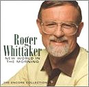 New World in the Morning: The Encore Collection by Roger Whittaker