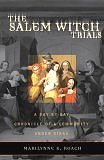 The Salem Witch Trials : A Day-by-Day Chronicle of a Community Under Siege (Paperback) by Marilynne K. Roach