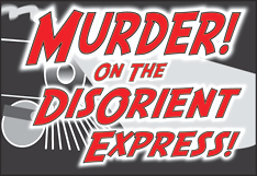 Murder on the Disorient Express Google image from http://www.mysteriouslyyours.com/images/MDX3.gif