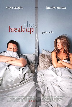 The Break-Up Movie Poster Google image from http://www.thecinemasource.com/moviesdb/images/The_Break_Up_Movie_Poster%20-%20Jennifer_Aniston%20Vince_Vaughn.jpg