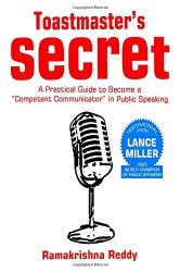 Toastmasters Secret: A Practical Guide to Become a Competent Communicator in Public Speaking