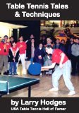Table Tennis Tales and Techniques by Larry Hodges