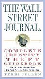 The Wall Street Journal. Complete Identity Theft Guidebook: How to Protect Yourself from the Most Pervasive Crime in America (Wall Street Journal Identity Theft Guidebook: How to Protect)